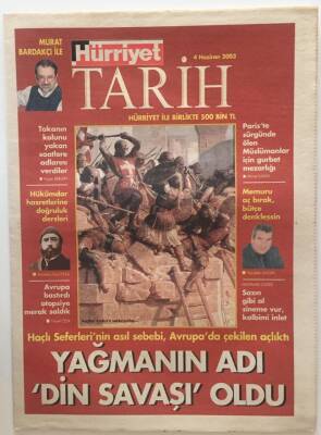 Hürriyet Gazetesi Tarih Eki 4 Haziran 2003 - Haçlı Seferinin Asıl Sebebi ,Avrupada Çekilen Açlıktı Yağmanın Adı Din Savaşı Oldu GZ22136 - 1