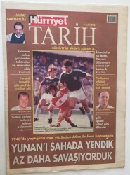 Hürriyet Gazetesi Tarih Eki - 8 Eylül 2004 -Yunanı Sahada Yendik Az Daha Savaşıyordu - GZ43526 - 2