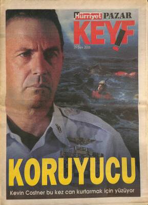 Hürriyet Pazar Keyif Eki 29 Ekim 2006 - Kevin Costner Bu Kez Can Kurtarmak İçin Yüzüyor GZ116433 - 1