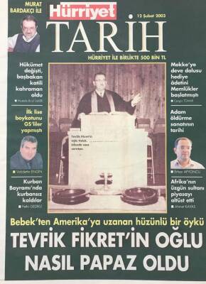 Hürriyet Tarih Gazetesi 12 Şubat 2003 - Tevfik Fikretin Oğlu Nasıl Papaz Oldu GZ30814 - 1