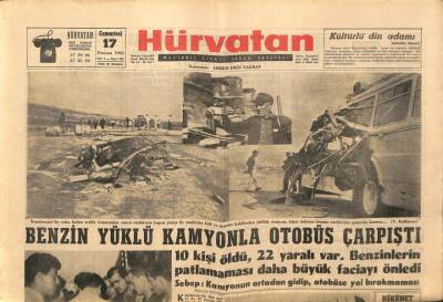 Hürvatan Gazetesi 17 Haziran 1961 - Benzin Yüklü Kamyonla Otobüs Çarpıştı 10 Ölü 22 Yaralı GZ89895 - 1