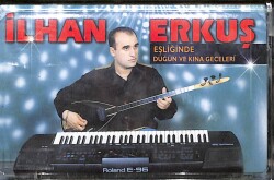 İlhan Erkuş - Eşliğinde Düğün Ve Kına Geceleri Kaset KST20443 - 1