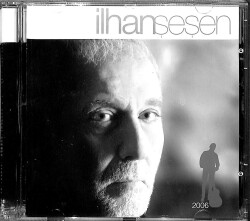 İlhan Şeşen - 2006 - CD Müzik (108) CD3248 - 3