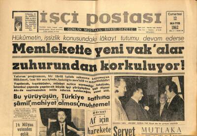 İşçi Postası Gazetesi 12 Mayıs 1962 - Hükümetin , İşsizlik Konusundaki Lâkayt Tutumu Devam Ederse Memlekette Yeni Vakalar Zuhurundan Korkuluyor GZ117356 - 1