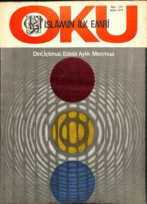 İslamın İlk Emri Oku Dini İçtimai Edebi Aylık Mecmua Sayı 130 Şubat 1973 - Yusuf Bilgin, Aldülkadir Er NDR82293 - 1