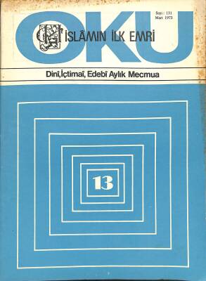 İslamın İlk Emri Oku Dini İçtimai Edebi Aylık Mecmua Sayı 131 Mart 1973 - Yusuf Bilgin, Mustafa Göl NDR82325 - 1