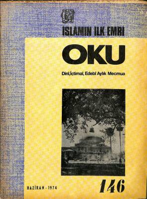 İslamın İlk Emri Oku Dini İçtimai Edebi Aylık Mecmua Sayı 146 Haziran 1974 - Dr. Hüseyin Küçükkalay, Ömer Demircialan NDR82234 - 1