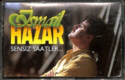 İsmail Hazar - Sensiz Saatler Orijinal Kaset (İkinci El) * Kırmızı Bandrol * KST31159 - Gökçekoleksiyon