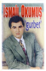 İsmail Okumuş - Gurbet Kaset (İkinci El) KST4882 - 1