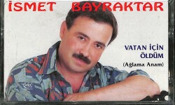 İsmet Bayraktar - Vatan İçin Öldüm Kaset (Sıfır) KST24477 - 1