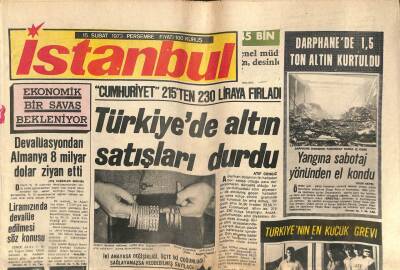 İstanbul Gazetesi 15 Şubat 1973 - Türkiyede Altın Satışları Durdu - Fatma Girikin Evi Soyuldu GZ109811 - 1