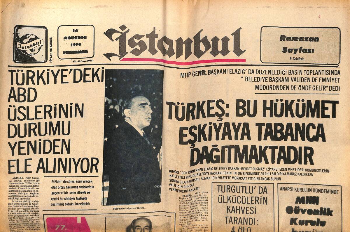 İstanbul Gazetesi 16 Ağustos 1979 - Türkeş. Bu Hükümet Eşkıyaya Tabanca Dağıtmaktadır - Korutürk Yaş Gününü Florya Köşkü'nde Kutladı GZ148532 - 1