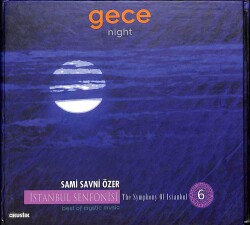 İstanbul Senfonisi 6 - Gece - Sami Savni Özer CD (İkinci El) CD4942 - Gökçekoleksiyon