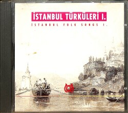İstanbul Türküleri 1 & İstanbul Folk Songs 1 CD (İkinci El) CD4405 - 1