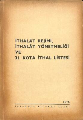 İTHALAT REJİMİ İTHALAT YÖNETMELİĞİ VE 31. KOTA İTHAL LİSTESİ NDR74426 - 1