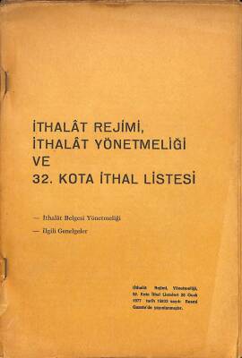 İTHALAT REJİMİ İTHALAT YÖNETMELİĞİ VE 32. KOTA İTHAL LİSTESİ 1977 NDR74427 - 1