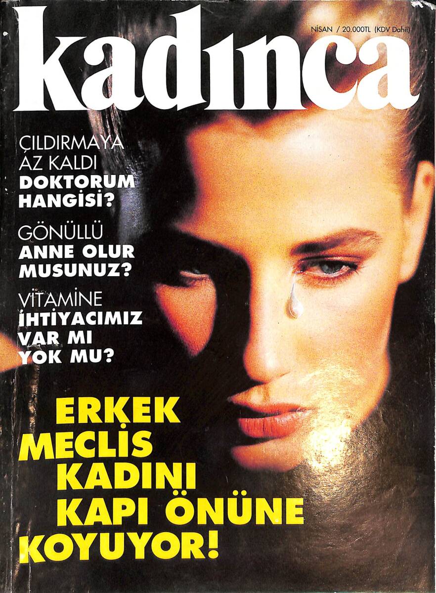 Kadınca Dergisi Nisan - Erkek Meclis Kadını Kapı Önüne Koyuyor ! NDR87744 - 1