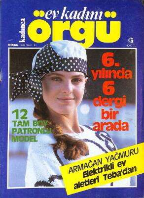 KADINCA EV KADINI ÖRGÜ NİSAN 1989, 6.YILINDA 6 DERGİ BİR ARADA DRG1255 - 1