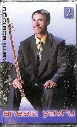 Kamil Abalıoğlu - Anasız Yavru Kaset (Sıfır Kaset) KST29246 - Gökçekoleksiyon