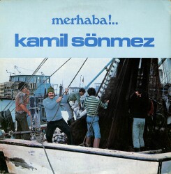 Kamil Sönmez – Merhaba! | Türküola Plakçılık 33′lük LP (Long Play) PLAK (10/8.5) 