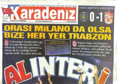 Karadeniz Gazetesi 15 Eylül 2011 - Orası Milanoda Olsa Bize Her Yer Trabzon1-0 GZ107182 - 1