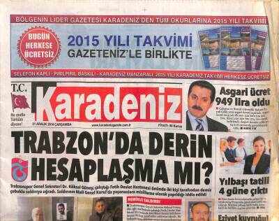 Karadeniz Gazetesi 31 Aralık 2014 - Trabsonsporda Derin Hesaplaşma Mı ? - Asgari Ücret 949 Lira Oldu GZ106989 - 1