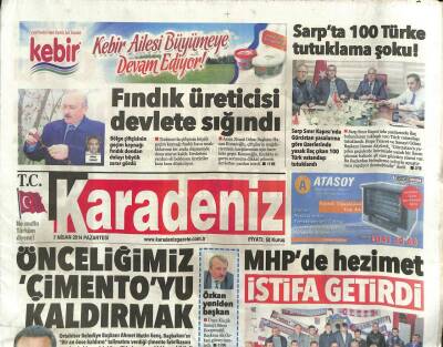 Karadeniz Gazetesi 7 Nisan 2014 - MHPde Hezimet İstifa Getirdi - Sarpta 100 Türke Tutuklama Şoku GZ100336 - 2