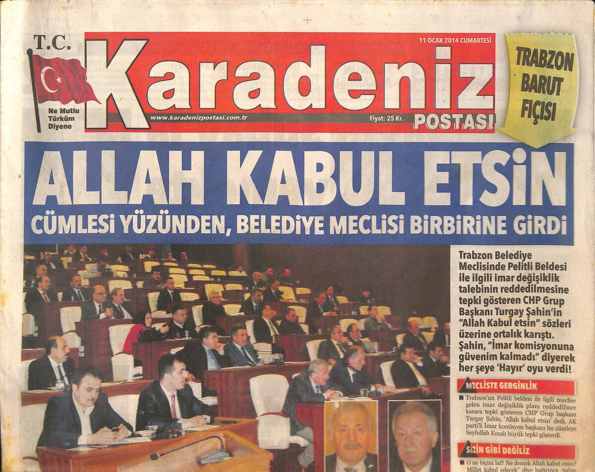 Karadeniz Postası 11 Ocak2014 - Allah Kabul Etsin Cümlesi Yüzünden Belediye Meclisi Birbirine Girdi - Trabzon Emniyeti Enişte İle Tanıştı GZ136308 - 1