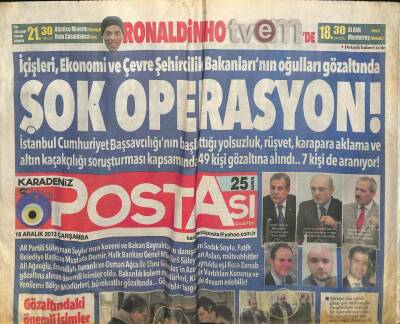 Karadeniz Postası Gazetesi 18 Aralık 2013 - İçişleri , Ekonomi Ve Çevre Şehircilik Bakanlarının Oğulları Gözaltında GZ100490 - 2