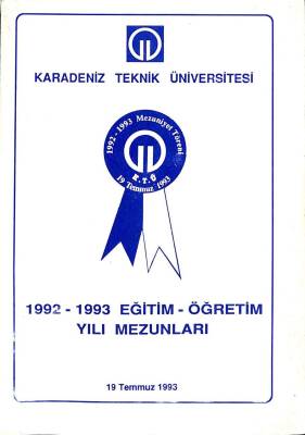 Karadeniz Teknik Üniversitesi 1992-1993 Eğitim-Öğretim Yılı Mezunları KTP628 - 1