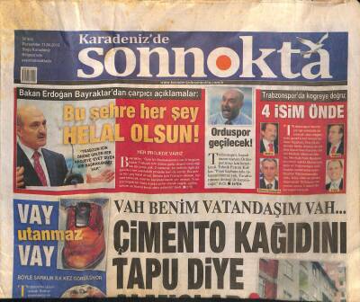 Karadenizde Son Nokta Gazetesi 11 Nisan 2013 - Bakan Erdoğan Bayraktardan Çarpıcı Açıklamalar Bu Şehre Her Şey Helal Olsun ! GZ125018 - 1