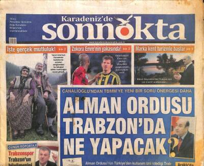 Karadenizde Son Nokta Gazetesi 14 Mart 2013 - CanalioğluAlman Ordusu Trabzonda Ne Yapacak? GZ105293 - 1
