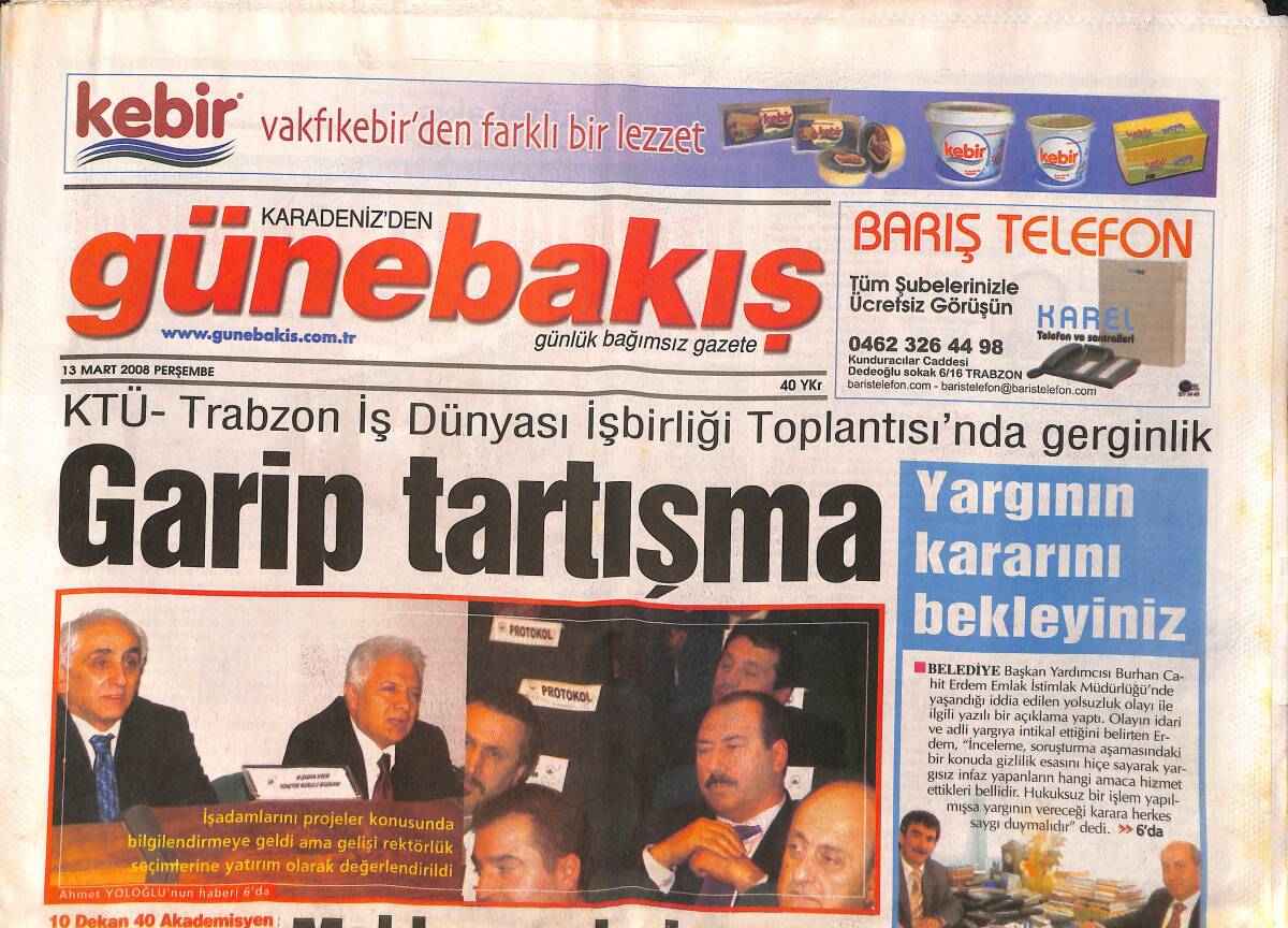 Karadeniz'den Günebakış Gazetesi 13 Mart 2008 - KTÜ, Trabzon İşbirliği Toplantısında Gerginlik - Ekrem Yüce'ye 5.ci Plak - Beşikdüzü'nde Büyük Yas GZ154536 - 1