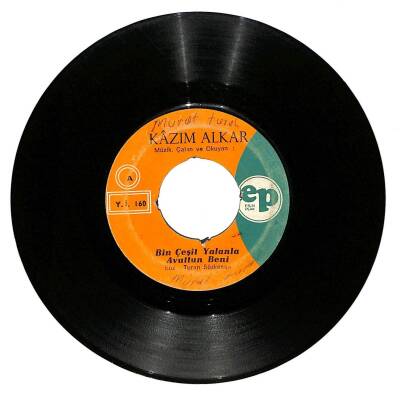 Kazım Alkar - Bin Çeşit Yalanla Avuttun Beni / Başını Yaslayıp Kalbimi Dinle Plak (10/7) PLK19912 - 1