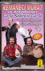 Kemaneci Murat Ve Arkadaşları - Gazla Şöförüm Gazla Kaset (Sıfır) KST24624 - 1