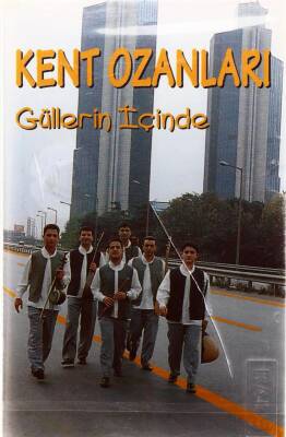 Kent Ozanları - Güllerin İçinden Kaset KST13639 - 1