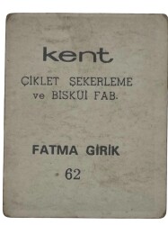 KENT Sakızı Artistler Serisi No 62 Fatma Girik # SKZ1450 - 2