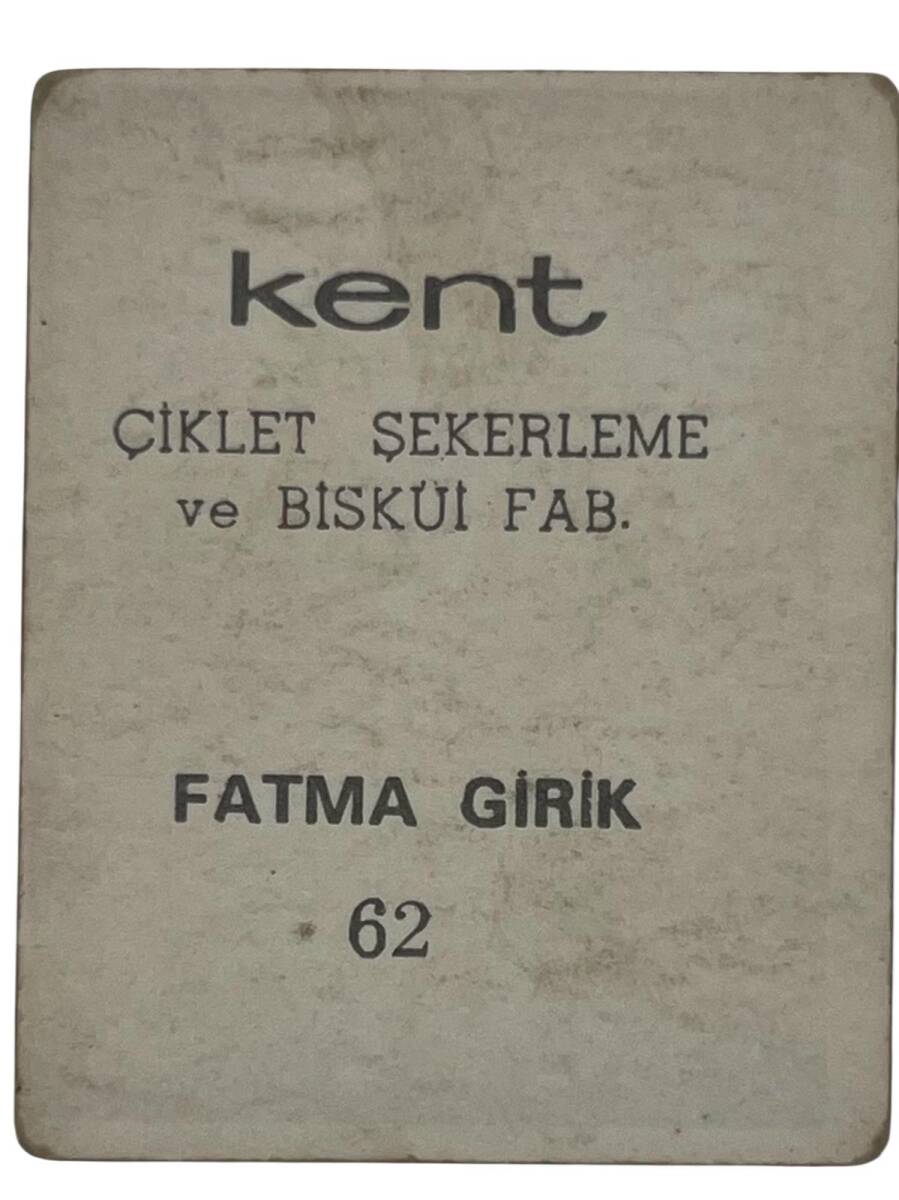 KENT Sakızı Artistler Serisi No 62 Fatma Girik # SKZ1450 - 2
