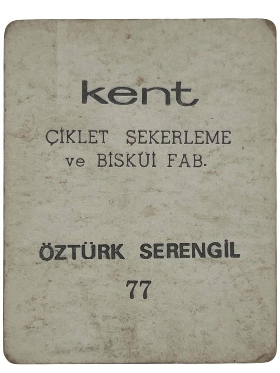 KENT Sakızı Artistler Serisi No 77 Öztürk Serengil # SKZ1498 - 2