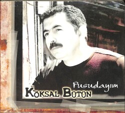 Köksal Bütün - Pusudayım CD (Sıfır) CD4697 - Gökçekoleksiyon