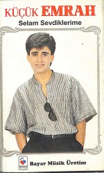 Küçük Emrah – Selam Sevdiklerime Kaset (İkinci El) KST28163 - 1