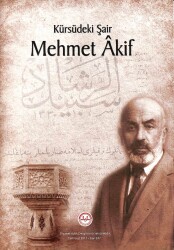 KÜRSÜDEKİ ŞAİR MEHMET ÂKİF (Diyanet Dergi 247. Sayı Eki, Temmuz 2011) Kâmil BÜYÜKER Mehmet Âkifin Vaaz Haritası, Kürsünün Gücü ya da Şairin Vaizliği KTP3299 - Gökçekoleksiyon