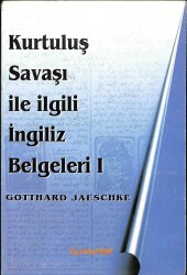 Kurtuluş Savaşı İle İlgili İngiliz Belgeleri-1 KTP2236 - Gökçekoleksiyon