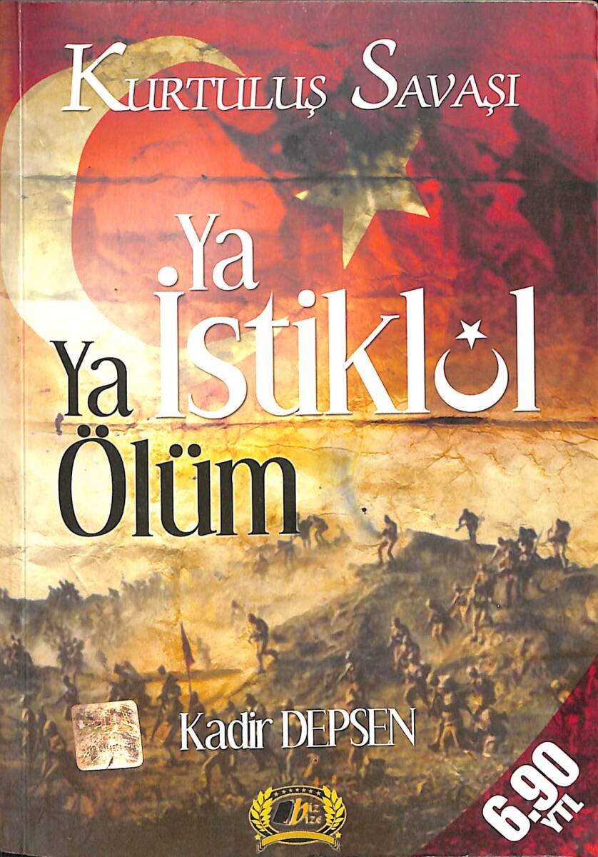 Kurtuluş Savaşı - Ya İstiklal Ya Ölüm (İmzalı ve İthaflı) NDR92579 - 1
