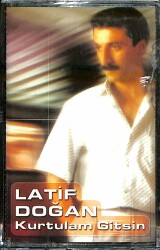 Latif Doğan - Kurtulam Gitsin Kaset (Sıfır Kaset) KST24466 - Gökçekoleksiyon
