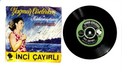 İnci Çayırlı – Yağmur Çiselerken & Kıskanıyorum 45'lik Plak (10/8) PLK27318 - Gökçekoleksiyon
