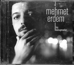 Mehmet Erdem - Hiç Konuşmadan CD (İkinci El) CD3859 - 1