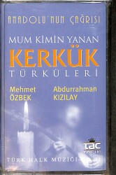 Mehmet Özbek & Abdurrahman Kızılay – Kerkük Türküleri Kaset (Sıfır Kaset) KST28940 - Gökçekoleksiyon