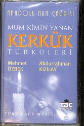 Mehmet Özbek&Abdurrahman Kızılay - Mum Kimin Yanan Kerkük Türküleri Kaset (Sıfır) KST28043 - Gökçekoleksiyon