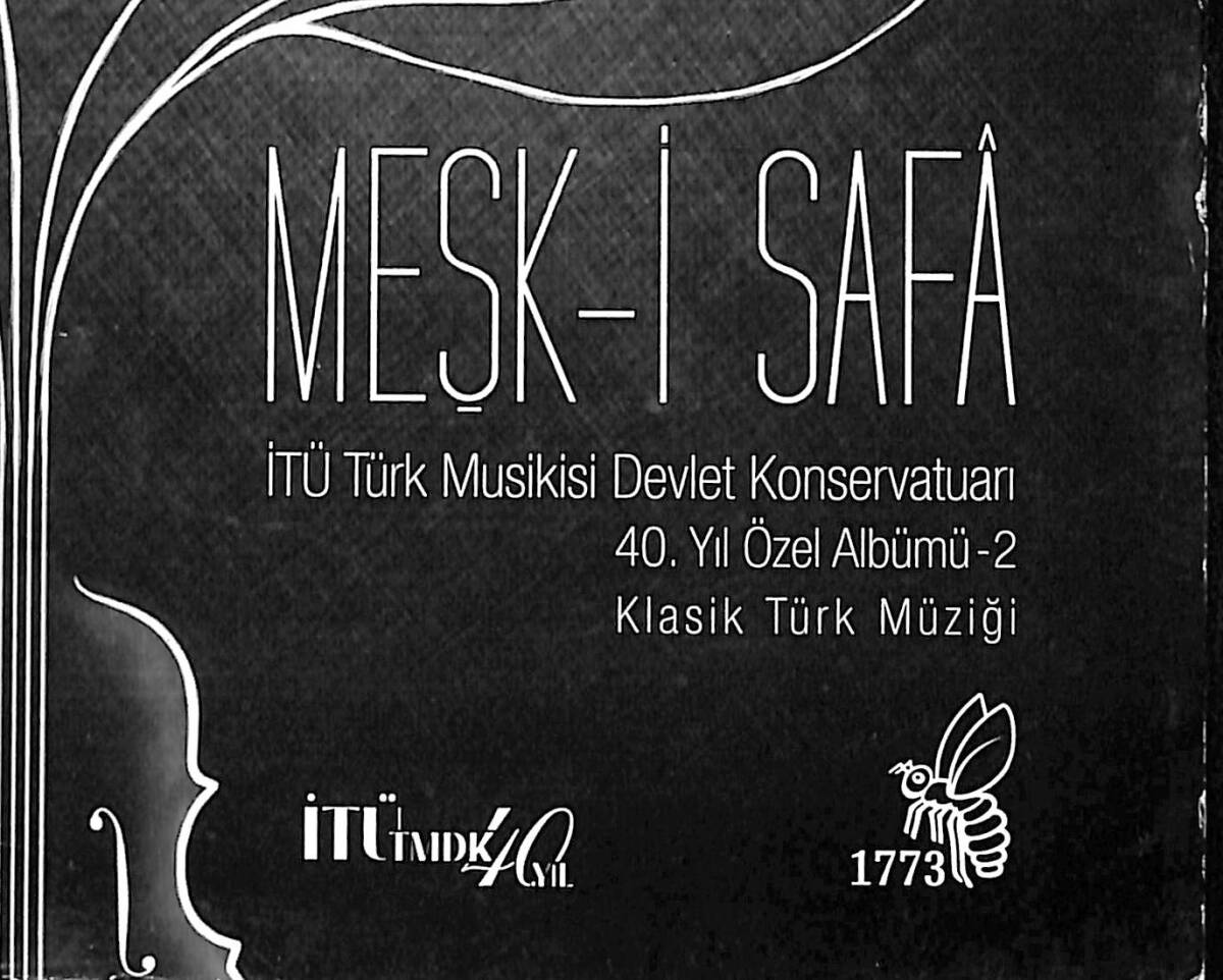 Meşk-i Safa - İTÜ Türk Musikisi Devlet Konservatuarı 40. Yıl Özel Albümü 2 CD (İkinci El) CD4091 - 1